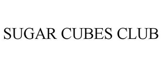 SUGAR CUBES CLUB