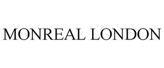 MONREAL LONDON