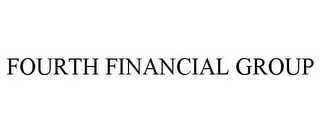 FOURTH FINANCIAL GROUP