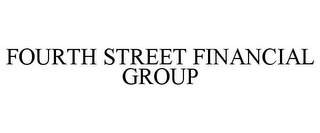 FOURTH STREET FINANCIAL GROUP