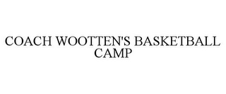 COACH WOOTTEN'S BASKETBALL CAMP