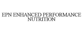 EPN ENHANCED PERFORMANCE NUTRITION