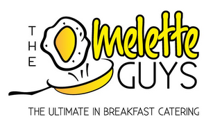 THE OMELETTE GUYS THE ULTIMATE IN BREAKFAST CATERING