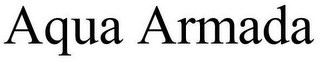AQUA ARMADA