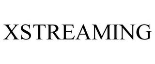 XSTREAMING