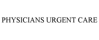 PHYSICIANS URGENT CARE