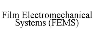 FILM ELECTROMECHANICAL SYSTEMS (FEMS)