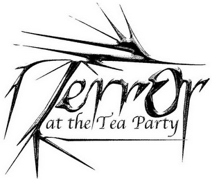 TERROR AT THE TEA PARTY