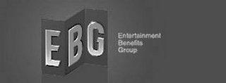 EBG ENTERTAINMENT BENEFITS GROUP