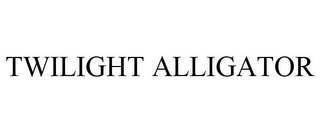 TWILIGHT ALLIGATOR