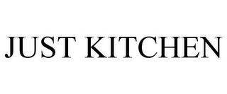 JUST KITCHEN