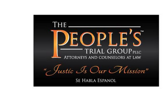 THE PEOPLE'S TRIAL GROUP PLLC ATTORNEYS AND COUNSELORS AT LAW "JUSTICE IS OUR MISSION" SE HABLA ESPANOL