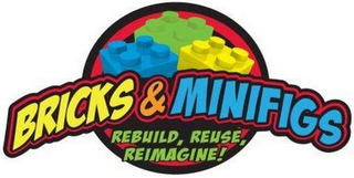 BRICKS & MINIFIGS REBUILD REUSE REIMAGINE!