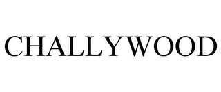 CHALLYWOOD