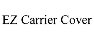 EZ CARRIER COVER