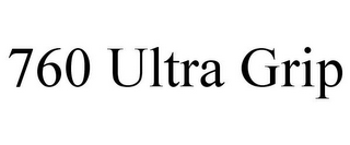 760 ULTRA GRIP