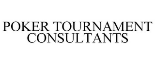 POKER TOURNAMENT CONSULTANTS
