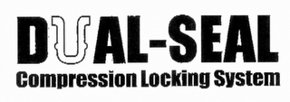 DUAL-SEAL COMPRESSION LOCKING SYSTEM