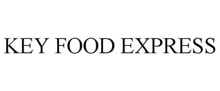 KEY FOOD EXPRESS