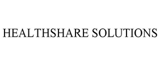 HEALTHSHARE SOLUTIONS