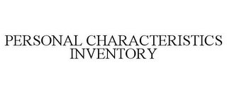 PERSONAL CHARACTERISTICS INVENTORY