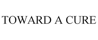 TOWARD A CURE
