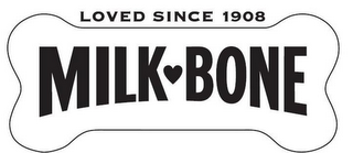 LOVED SINCE 1908 MILK BONE