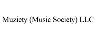 MUZIETY (MUSIC SOCIETY) LLC