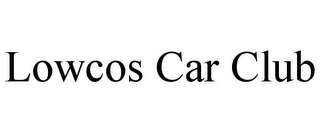 LOWCOS CAR CLUB