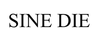 SINE DIE