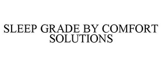 SLEEP GRADE BY COMFORT SOLUTIONS