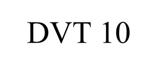 DVT 10