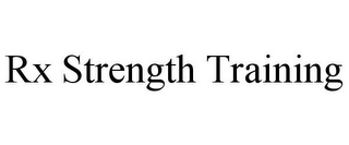 RX STRENGTH TRAINING