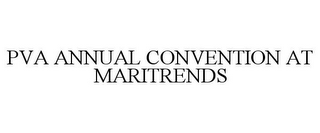 PVA ANNUAL CONVENTION AT MARITRENDS