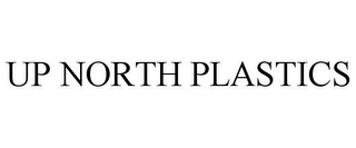 UP NORTH PLASTICS