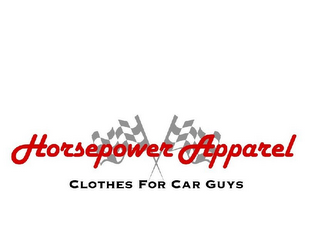 HORSEPOWER APPAREL CLOTHES FOR CAR GUYS