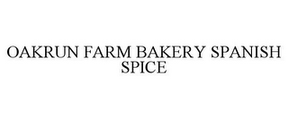 OAKRUN FARM BAKERY SPANISH SPICE