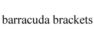 BARRACUDA BRACKETS