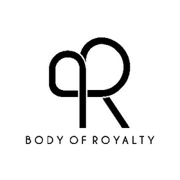 BODY OF ROYALTY BR
