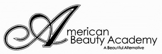 AMERICAN BEAUTY ACADEMY A BEAUTIFUL ALTERNATIVE