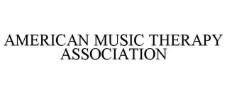 AMERICAN MUSIC THERAPY ASSOCIATION