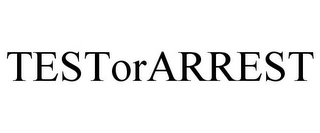 TESTORARREST