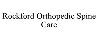 ROCKFORD ORTHOPEDIC SPINE CARE