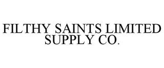 FILTHY SAINTS LIMITED SUPPLY CO.