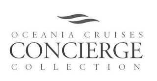 OCEANIA CRUISES CONCIERGE COLLECTION