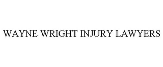 WAYNE WRIGHT INJURY LAWYERS