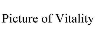 PICTURE OF VITALITY