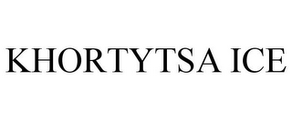 KHORTYTSA ICE
