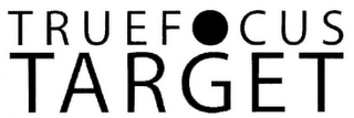 TRUEFOCUS TARGET