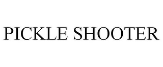 PICKLE SHOOTER